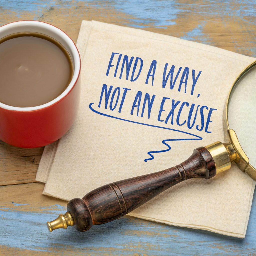 Find a way, not an excuse - inspirational handwriting on a napkin with a cup of coffee, problem solving and personal development concept
